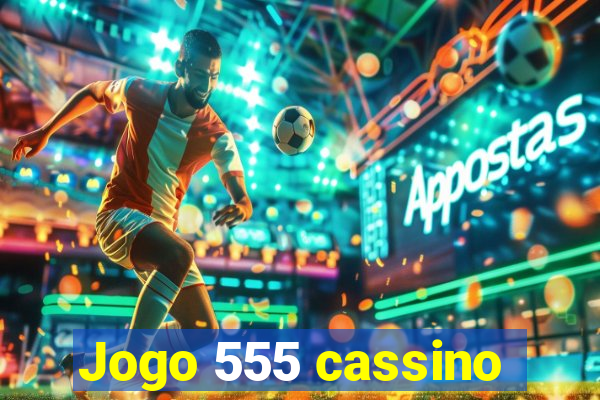 Jogo 555 cassino