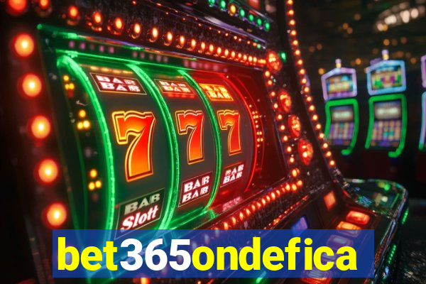 bet365ondefica