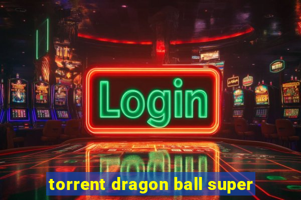 torrent dragon ball super