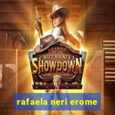 rafaela neri erome