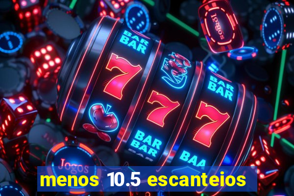 menos 10.5 escanteios