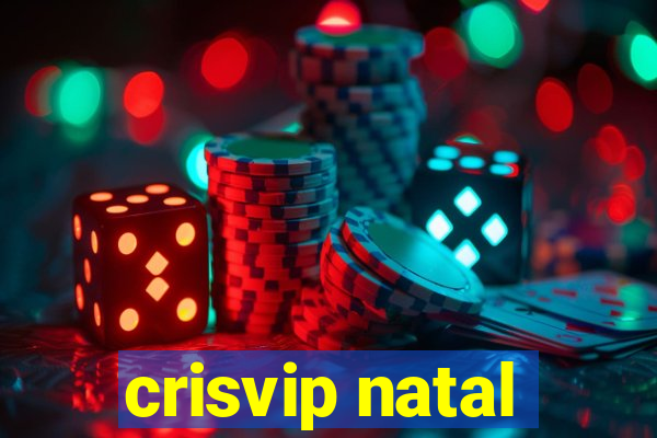 crisvip natal