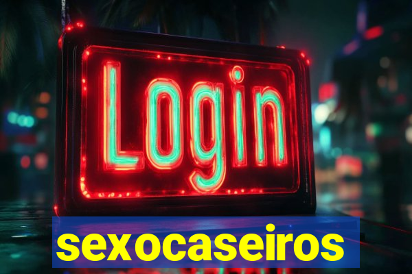 sexocaseiros