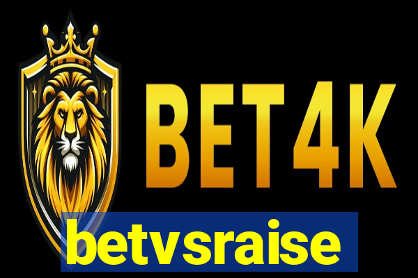 betvsraise