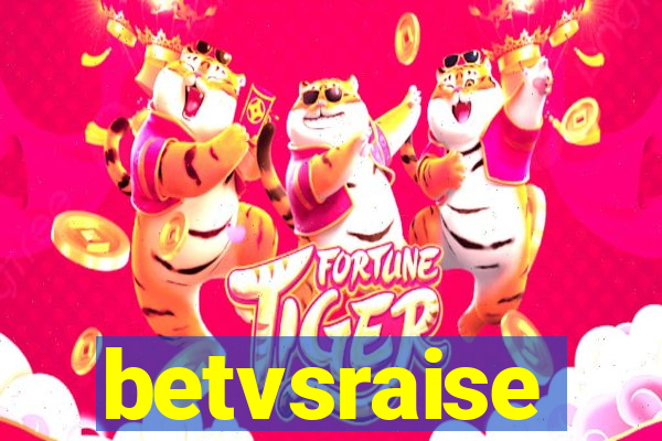 betvsraise