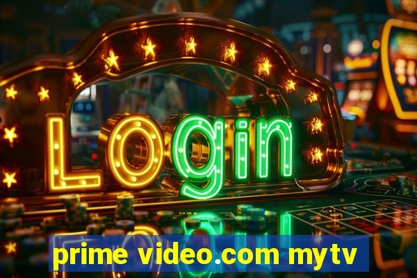 prime video.com mytv