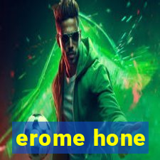 erome hone