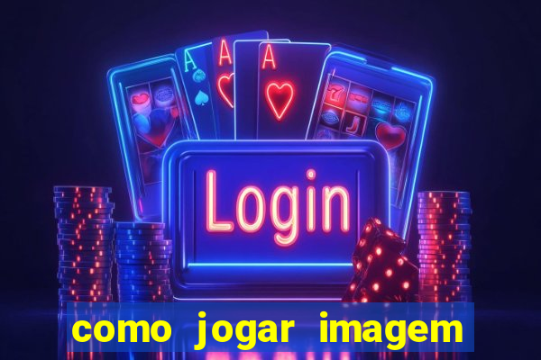 como jogar imagem no google para pesquisa