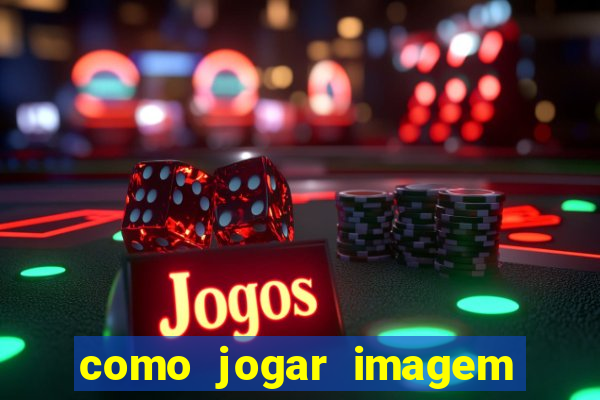 como jogar imagem no google para pesquisa