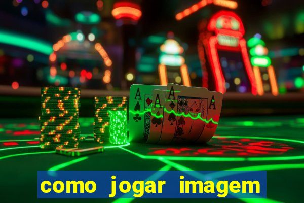 como jogar imagem no google para pesquisa