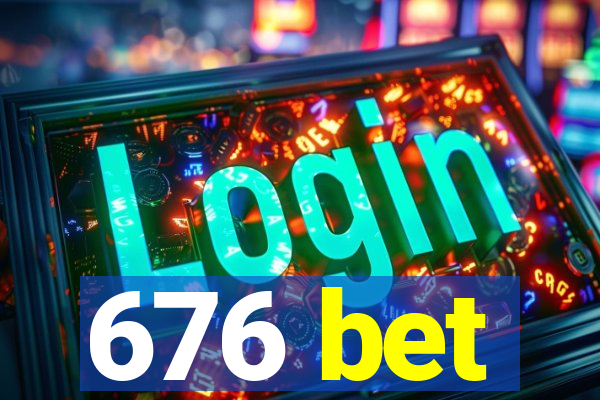 676 bet