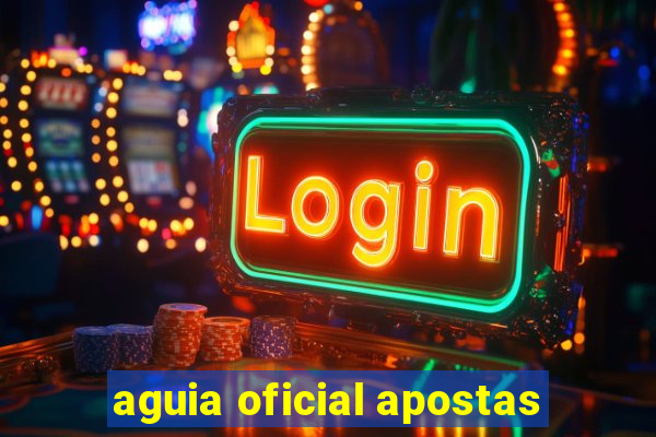 aguia oficial apostas