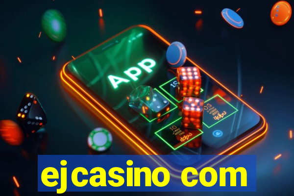 ejcasino com