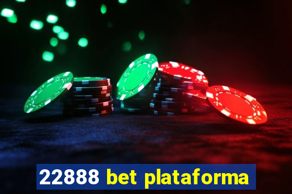 22888 bet plataforma