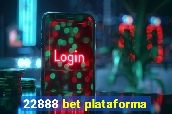 22888 bet plataforma