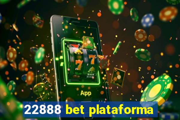 22888 bet plataforma