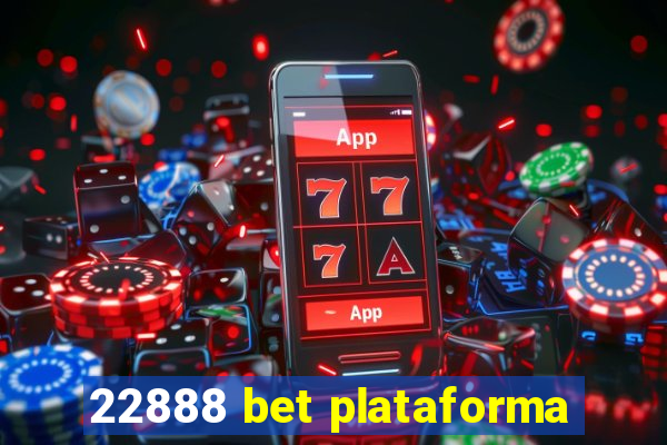 22888 bet plataforma