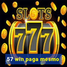 57 win paga mesmo