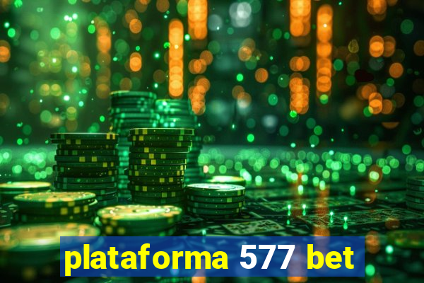 plataforma 577 bet