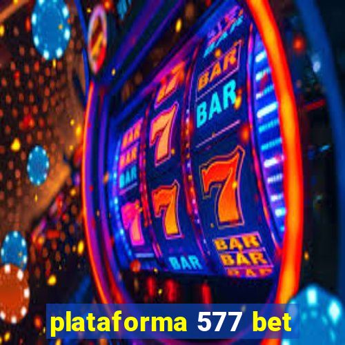 plataforma 577 bet