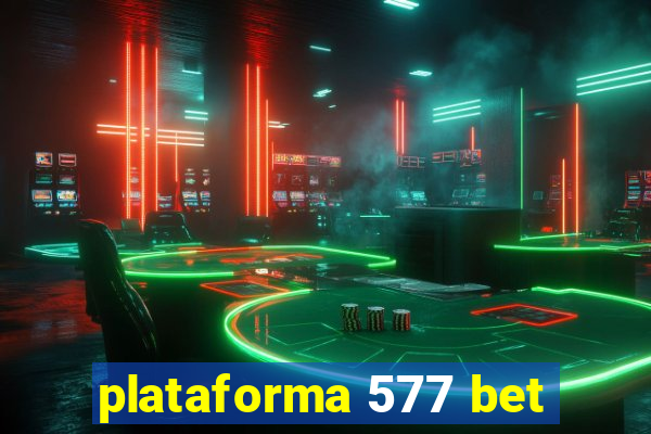 plataforma 577 bet