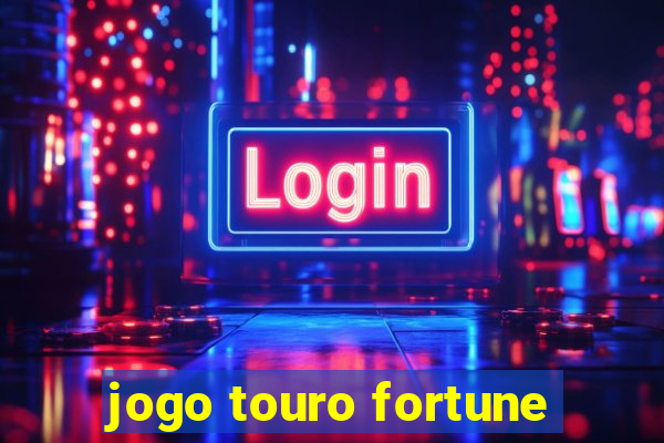 jogo touro fortune