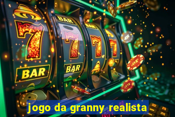 jogo da granny realista