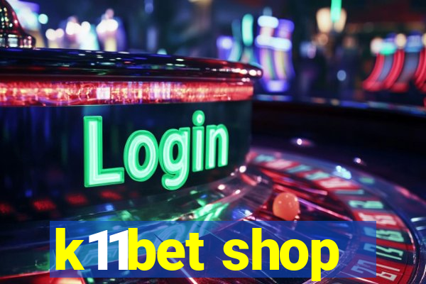 k11bet shop