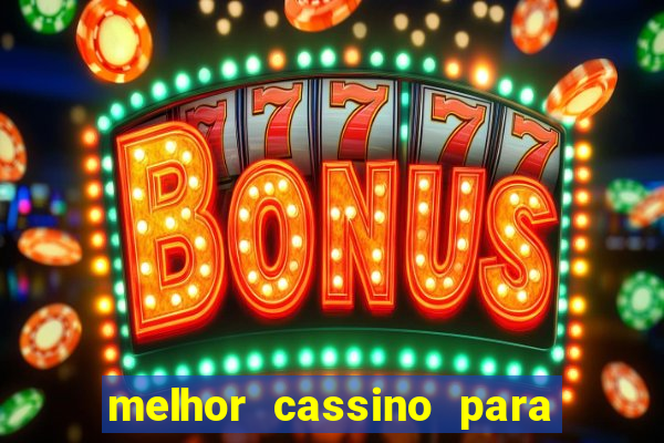 melhor cassino para jogar fortune tiger