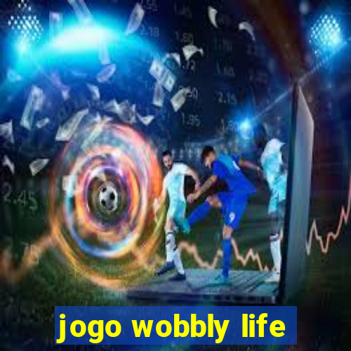 jogo wobbly life