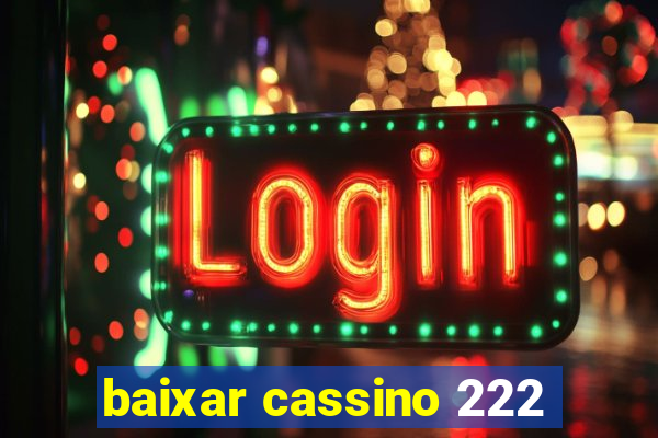 baixar cassino 222