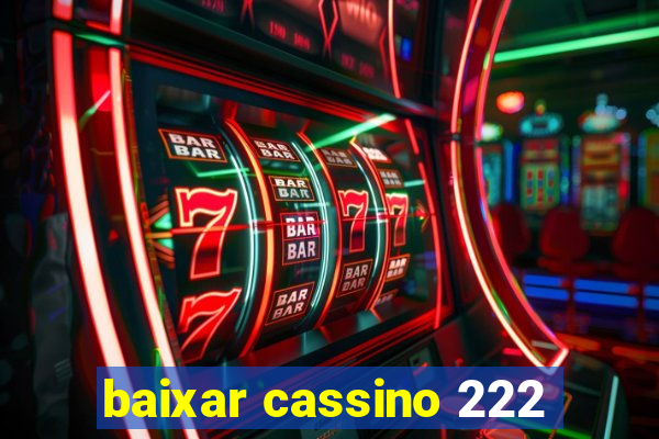 baixar cassino 222