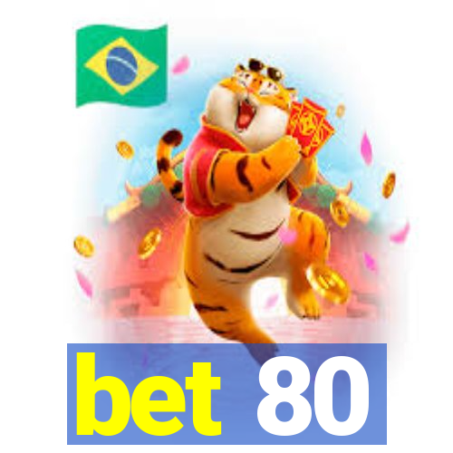 bet 80