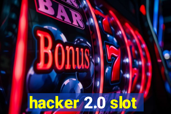 hacker 2.0 slot