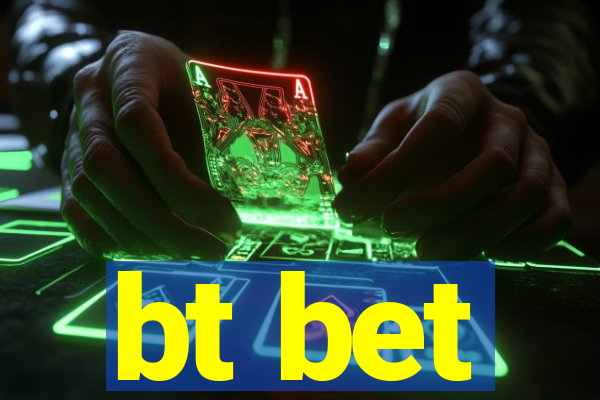 bt bet