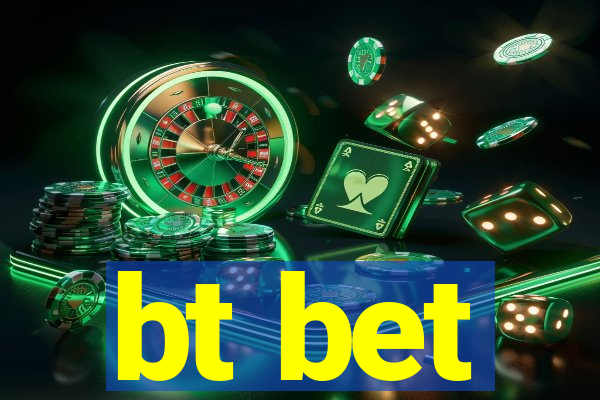 bt bet