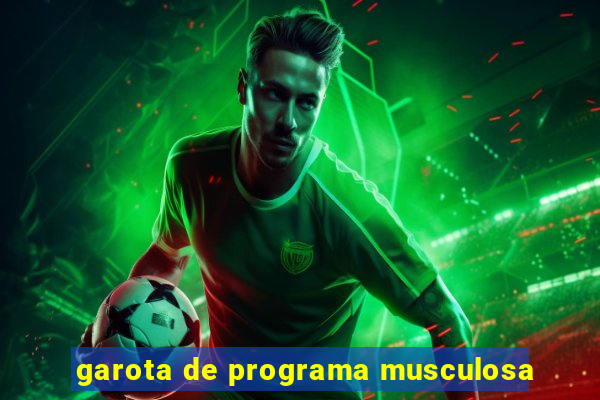 garota de programa musculosa