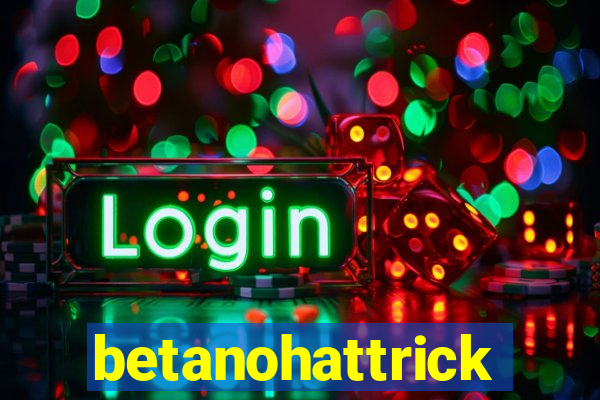 betanohattrick