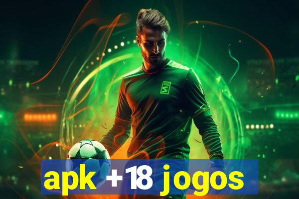 apk +18 jogos