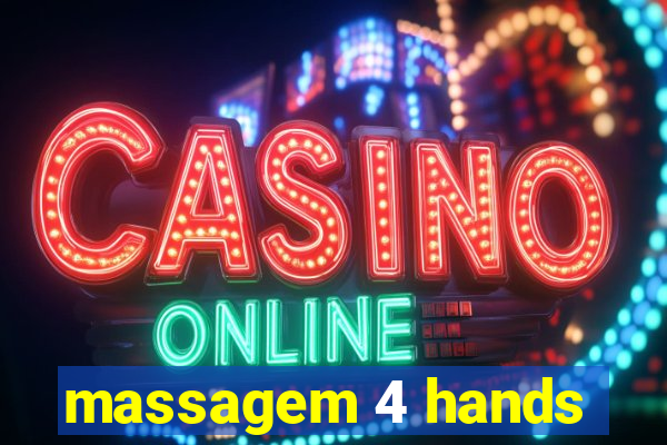 massagem 4 hands