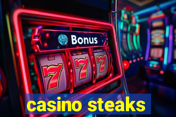 casino steaks