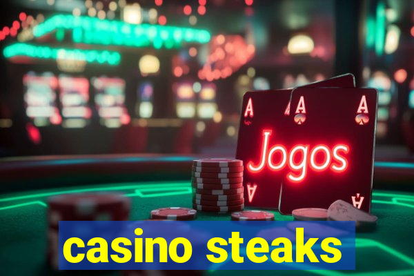 casino steaks