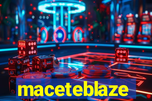 maceteblaze