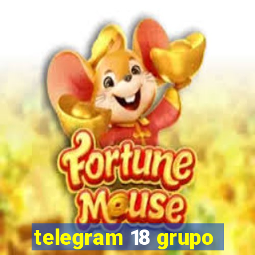 telegram 18 grupo