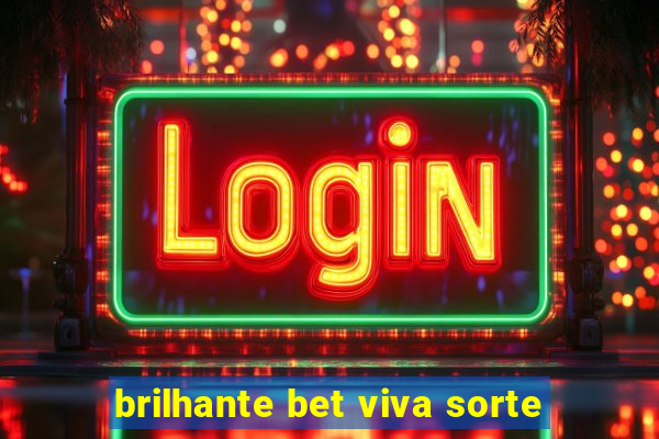 brilhante bet viva sorte