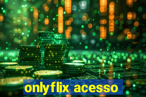 onlyflix acesso