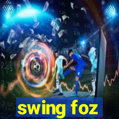 swing foz