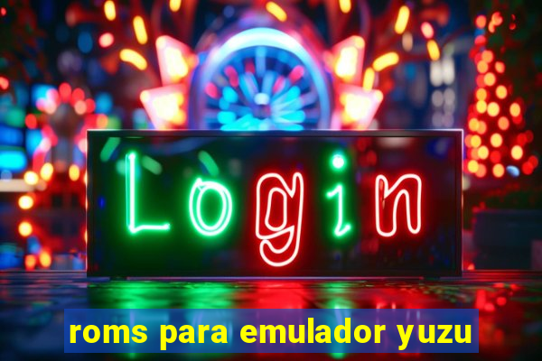 roms para emulador yuzu