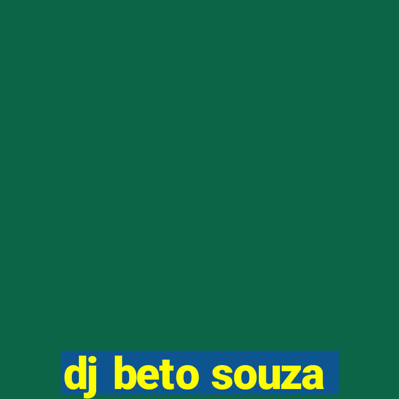 dj beto souza