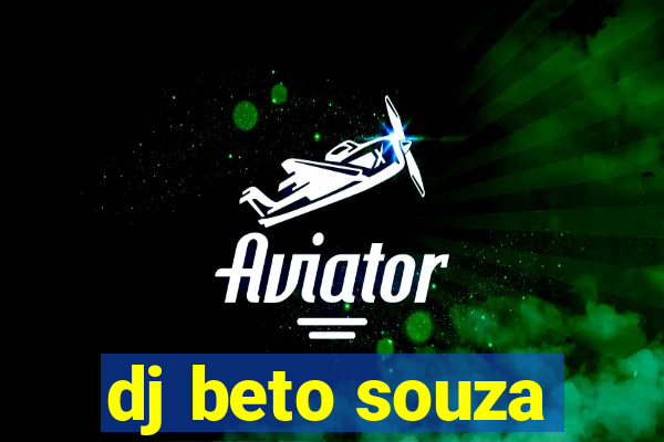 dj beto souza